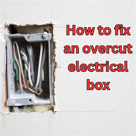 electrical outlet overcut repair